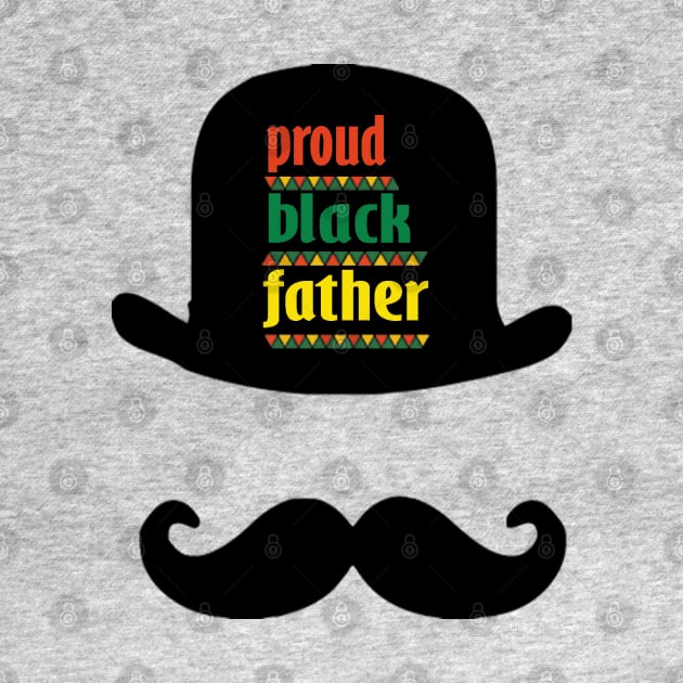 Proud Black Father t shirt Fathers Day Gifts For Black Dad by graficklisensick666